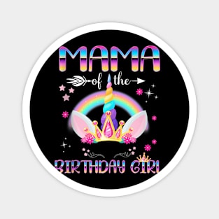 Mama Of The Birthday Girl Rainbow Unicorn Mothers Day Magnet